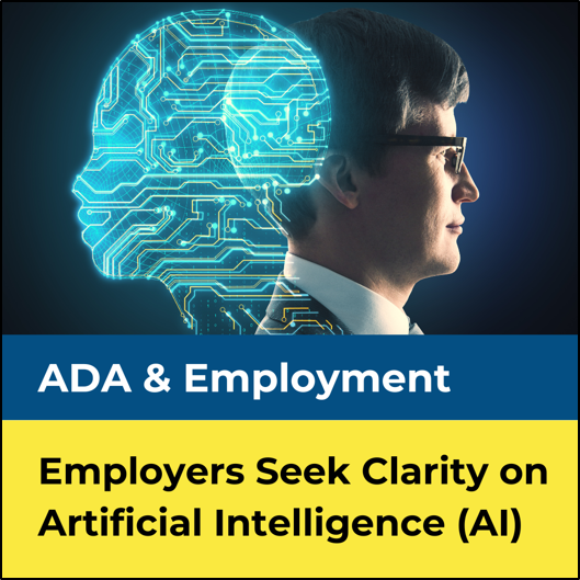 ADA & Employment. Employers Seek Clarity on Artificial Intelligence (AI). Man's face in profile and a digital representation of a human head back to back and facing in opposite directions